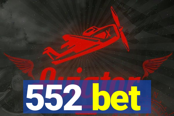 552 bet